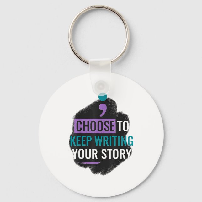 Choose To Keep Writing Your The Story For Women Me Key Ring (Front)