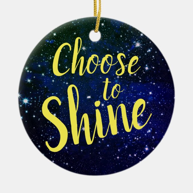 Choose to Shine Stars Cosmos Ceramic Ornament (Front)