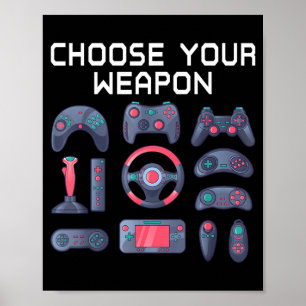 Choose Weapon Quote Mens Novelty Video Gamer Fun Poster