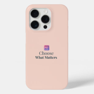 Choose What Matters Minimal Motivational iPhone Ca iPhone 15 Pro Case