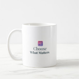 Choose What Matters Minimal Motivational Mug