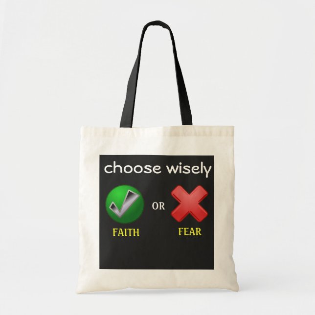 Choose Wisely Faith or Fear? Tote Bag (Front)