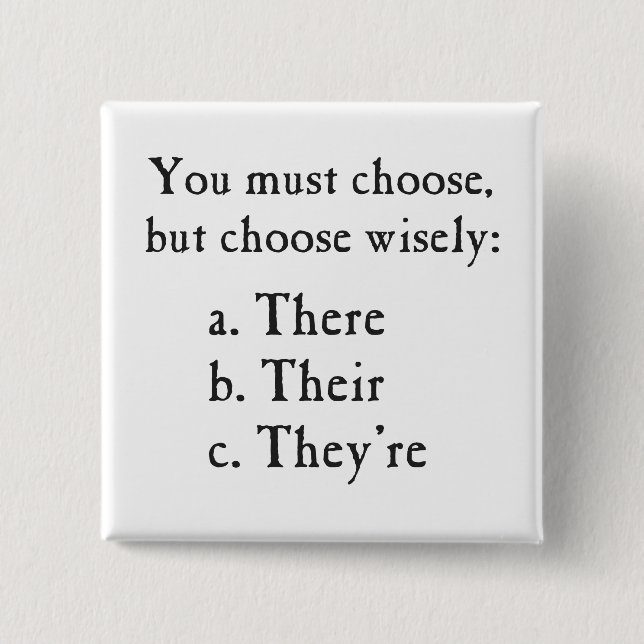 Choose Wisely There Their They're Grammar 15 Cm Square Badge (Front)