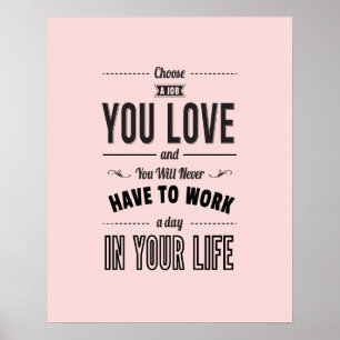 Choose Work You Love -Pink Inspirational Poster