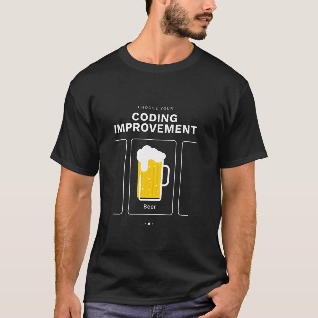 Choose Your Coding Improvement  Programming Like A T-Shirt (Front)