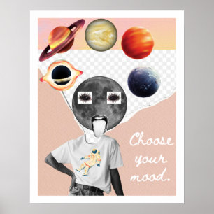 Choose Your Mood Galaxy Astronaut Space Poster