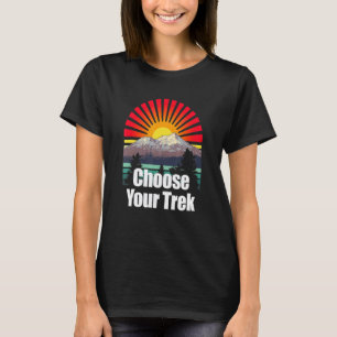 Choose Your Trek Hiker Nature Hike Pro Environment T-Shirt