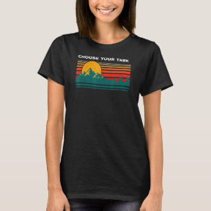 Choose Your Trek Hiker Nature Hike Pro Environment T-Shirt
