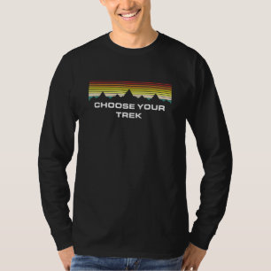 Choose Your Trek Hiker Nature Hike Pro Environment T-Shirt
