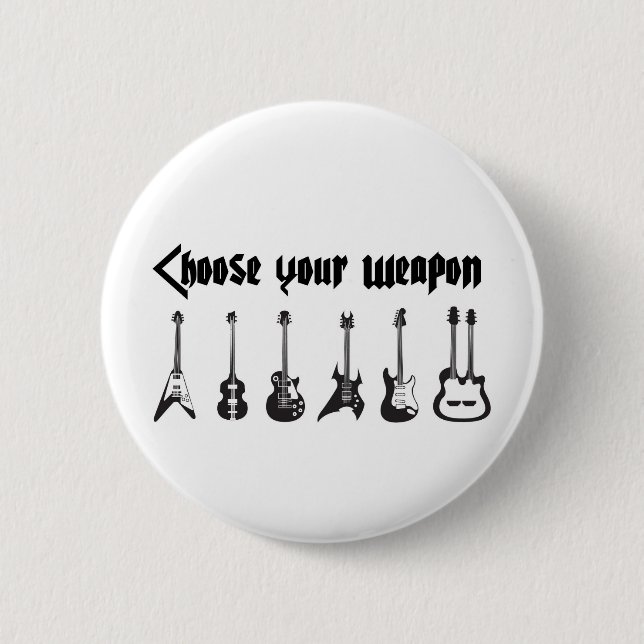 Choose Your Weapon 6 Cm Round Badge (Front)