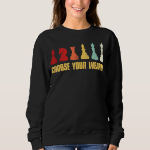 Choose Your Weapon Chess Piece Costume Chess Appa Sweatshirt