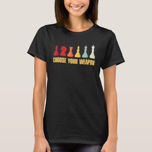 Choose Your Weapon Chess Piece Costume Chess  Appa T-Shirt (Front)