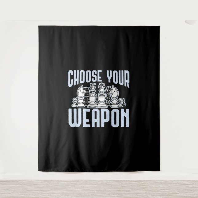 Choose Your Weapon Chess Pieces Gift Tapestry (Front)