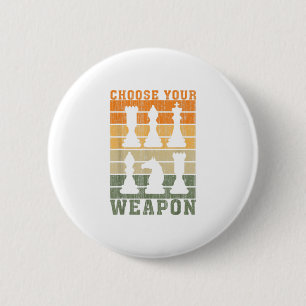 Choose Your Weapon Chess Player Vintage 6 Cm Round Badge