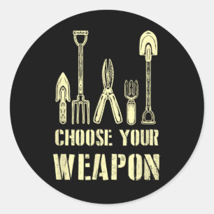 Choose Your Weapon Cool Gardening Pastime Green Th Classic Round Sticker