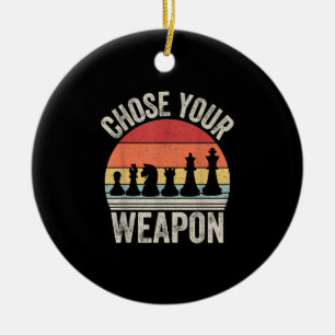Choose Your Weapon Funny Chess Pieces Ceramic Ornament