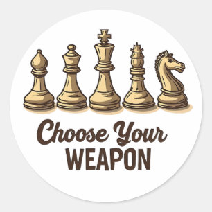 Choose Your Weapon Funny Chess Pieces Player Classic Round Sticker
