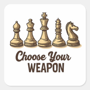 Choose Your Weapon Funny Chess Pieces Player Square Sticker
