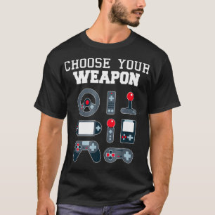 Choose Your Weapon Gamer Gaming Console T-Shirt