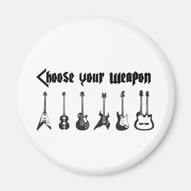 Choose Your Weapon Magnet (Front)