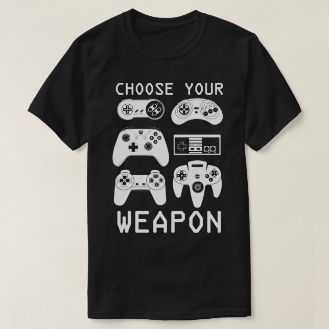 Choose Your Weapon T-Shirt (Design Front)