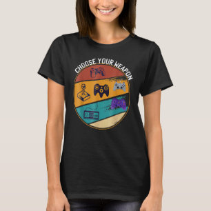 Choose Your Weapons Video Game Gaming Console Game T-Shirt