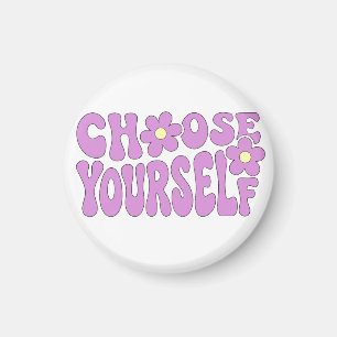 Choose yourself  magnet