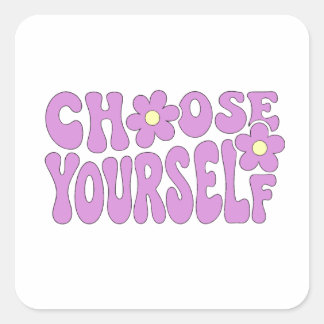 Choose yourself  square sticker