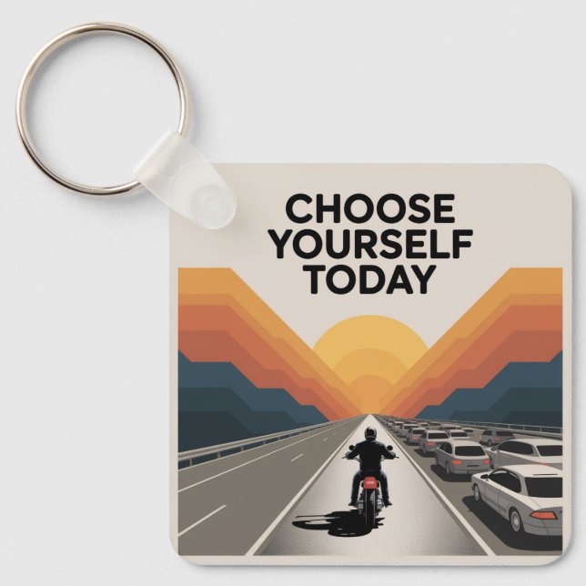 Choose Yourself Today Key Ring (Front)