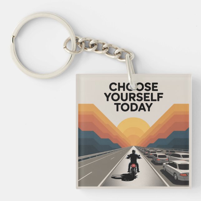 Choose Yourself Today Key Ring (Front)