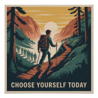Choose Yourself Today Poster