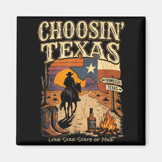 Choosin Texas Lone Star State of Mind Cowboy Magnet
