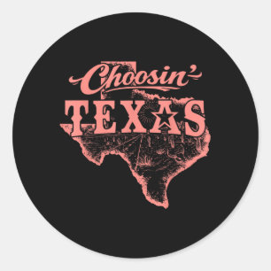 Choosin Texas Lone Star State of Mind Western Classic Round Sticker
