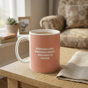 Choosing Love Family Fostering Life Decision Coffee Mug
