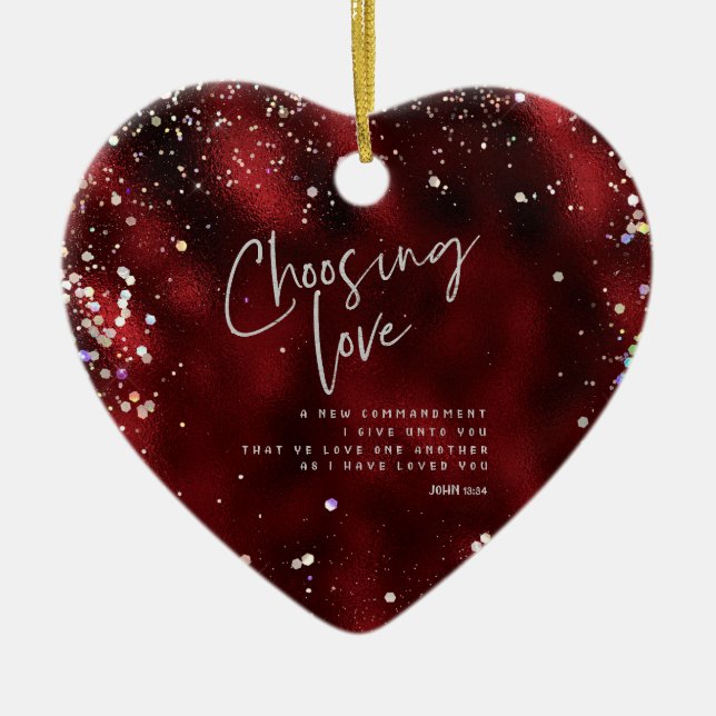 Choosing Love with KJV Bible Verse Ceramic Ornament (Front)