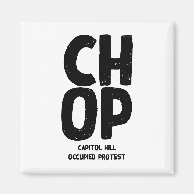 Chop Capitol Hill Occupied Protest Free Seattle Re Magnet (Front)