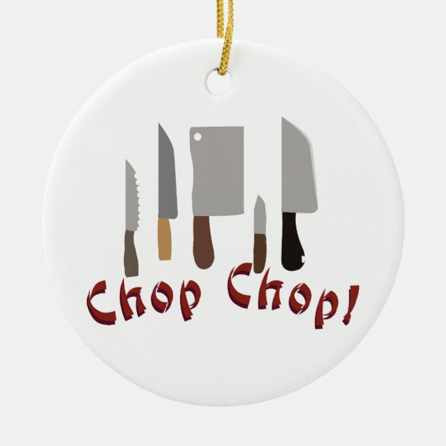 Chop Chop Ceramic Ornament (Front)