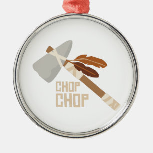 Chop Chop Metal Ornament