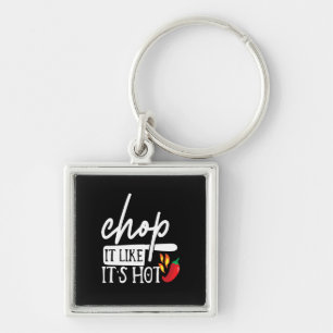 Chop It Like Hot Pepper Funny Chef Gifts Key Ring