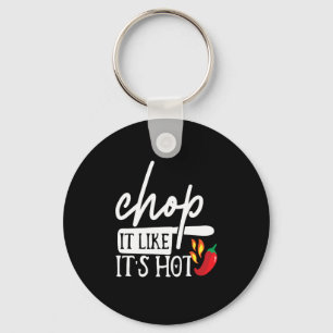 Chop It Like Hot Pepper Funny Chef Gifts Key Ring