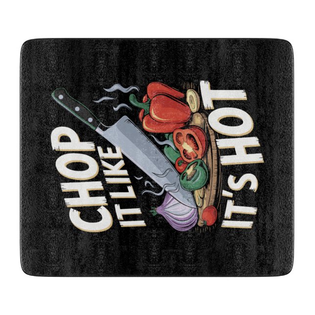  Chop It Like It’s Hot – Funny Cooking Design Cutting Board (Front)