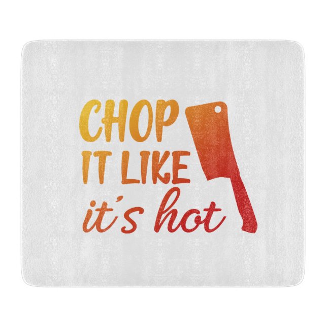 Chop it Like It's Hot Cutting Board (Front)