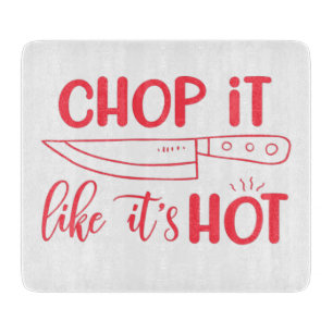 Chop It Like Its Hot Cutting Board
