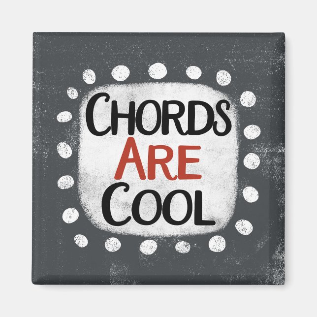 Chords Are Cool Refrigerator Magnet (Front)
