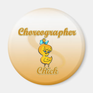 Choreographer Chick Magnet