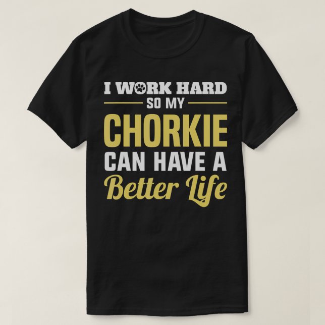 Chorkie Funny Dog  Gifts  T-Shirt (Design Front)