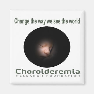Choroideremia Change the we see the world -Magnet Magnet