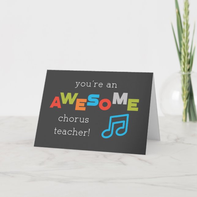 Chorus Teacher Appreciation Day Music Note Awesome Card (Front)