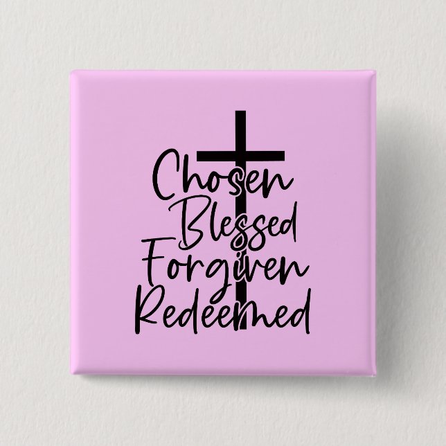 Chosen Blessed Forgiven Redeemed-5572 15 Cm Square Badge (Front)