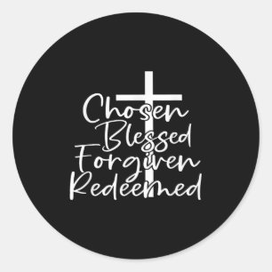 Chosen Blessed Forgiven Redeemed  Classic Round Sticker